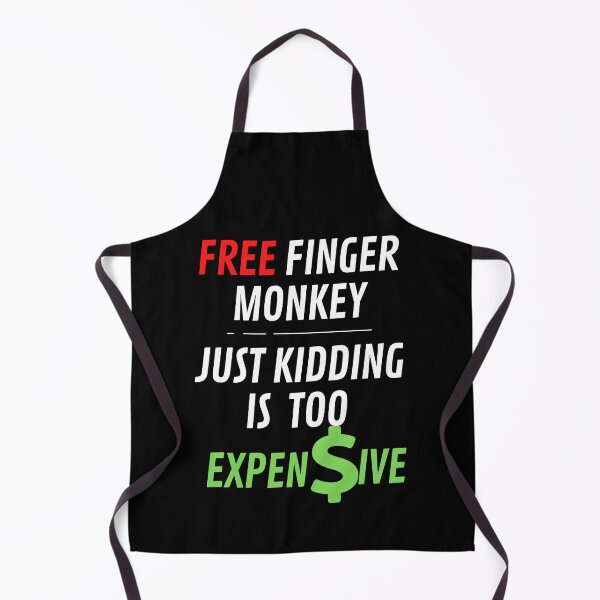 Item preview, Free Finger Monkey Just Kidding Is Too Expensive designed and sold by wodra.