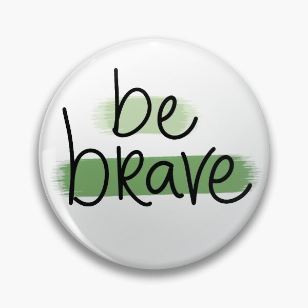 Item preview, Be Brave designed and sold by Julia Woods.