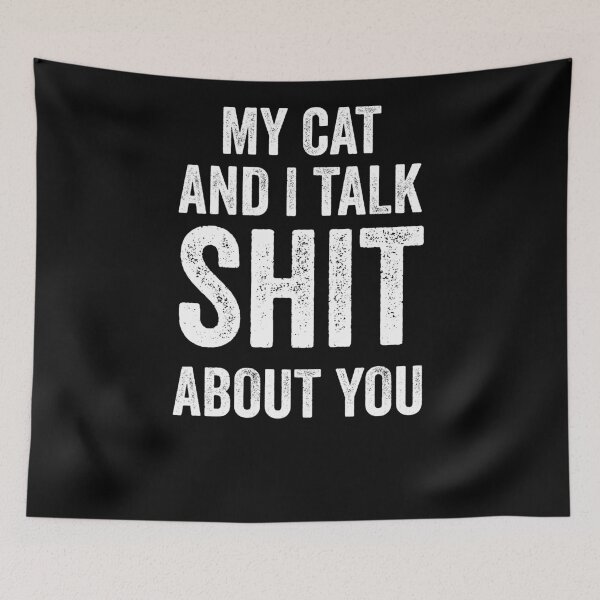 Item preview, My Cat And I Talk Shit About You designed and sold by Jajulile.