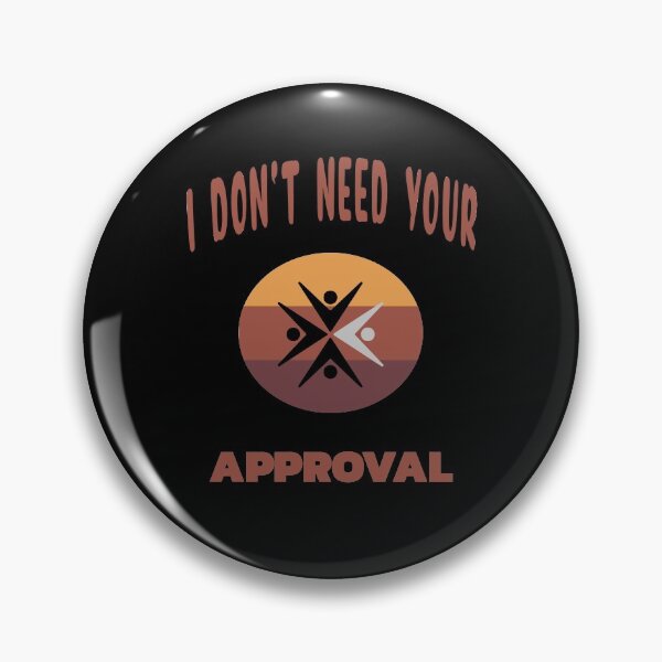 Item preview, I don't need your approval designed and sold by Williams Anderson.