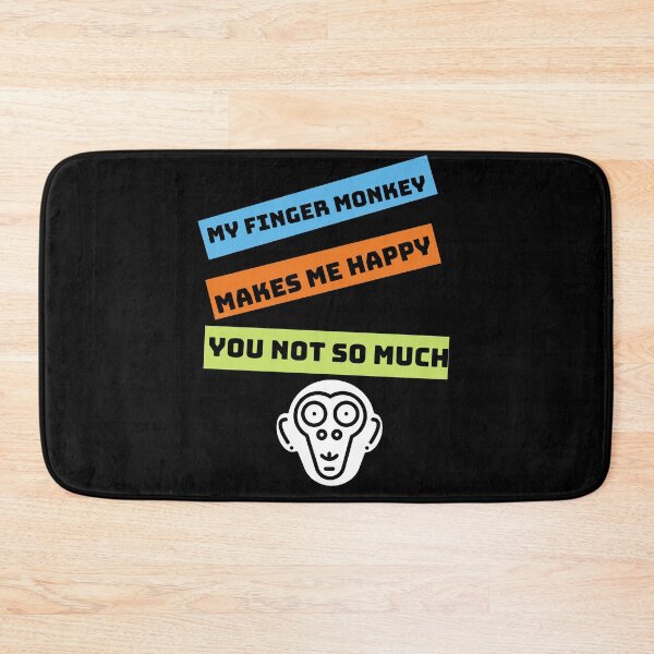 Item preview, My Finger Monkey Makes Me Happy You Not So Much designed and sold by wodra.