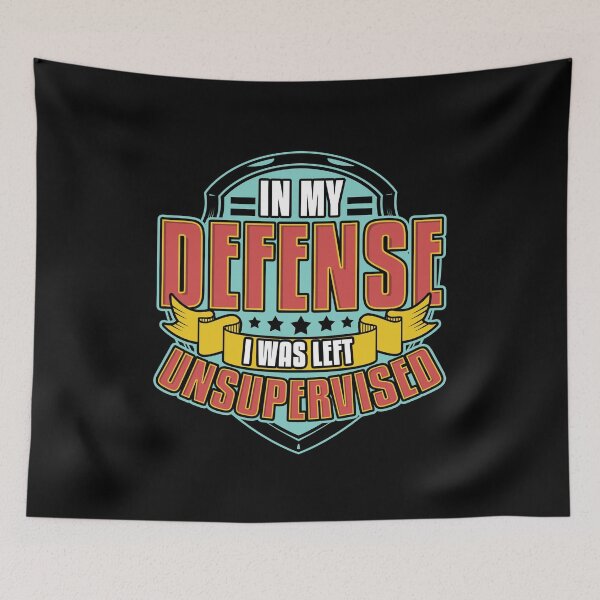 Item preview, Cute In My Defense I Was Left Unsupervised Pun designed and sold by perfectpresents.
