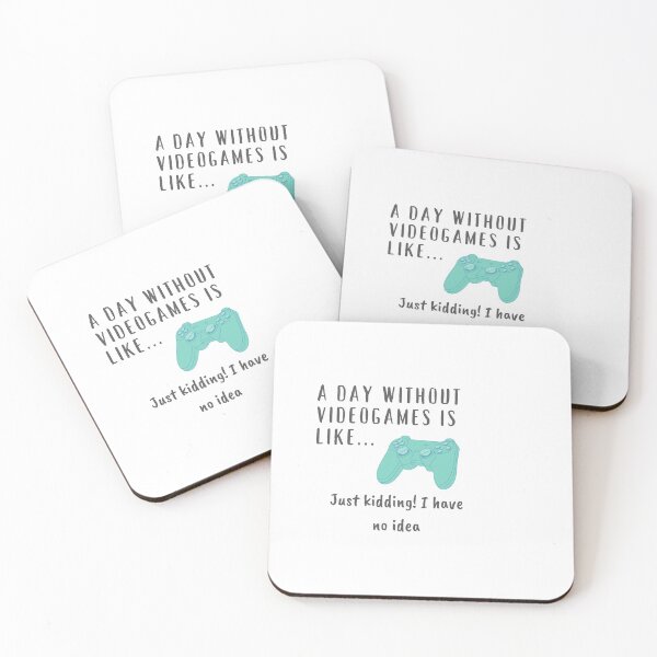 Item preview, A day without videogames is like.. kist kidding I have no idea designed and sold by Boricson.