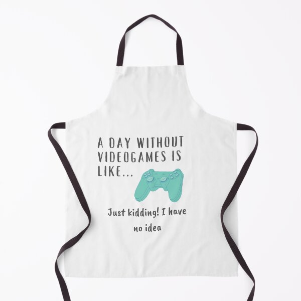 Item preview, A day without videogames is like.. kist kidding I have no idea designed and sold by Boricson.