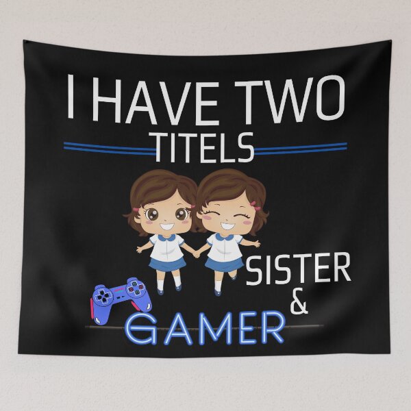 Item preview, I Have Two Titles Sister And Gamer designed and sold by Martin-bivert.