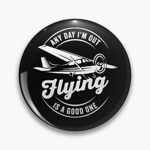 Item preview, Any Day I'm Out Flying is a Good One. Pilot and plane designed and sold by VFRZone.