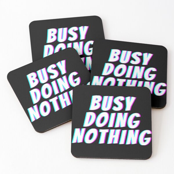 Item preview, Busy doing nothing doing nothing funny quote designed and sold by OneTimeEngineer.