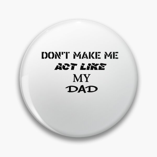 Item preview, Don't Make Me Act Like My Dad Gift For Father, Gift For Fathers, Gift For Dad, Gift For Daddy designed and sold by elyazidostore.