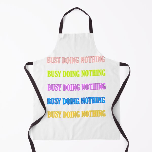 Item preview, Busy doing nothing designed and sold by ihebwkqh17.