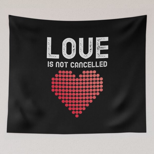 Item preview, Love Is Not Cancelled designed and sold by tsanwo.
