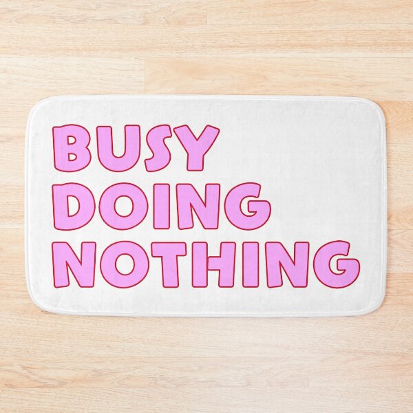Item preview, BUSY DOING NOTHING designed and sold by akaiawa.