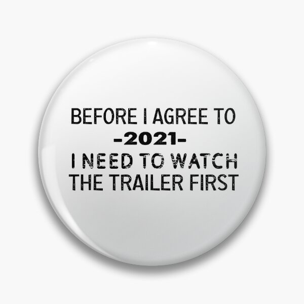 Item preview, Before I Agree to 2021 I Need To Watch The Trailer First  designed and sold by elyazidostore.