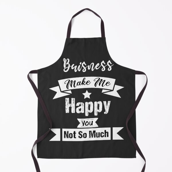 Item preview, Buisness Makes me happy you not so much funny gift ideas for buisness lovers  designed and sold by biigshow.