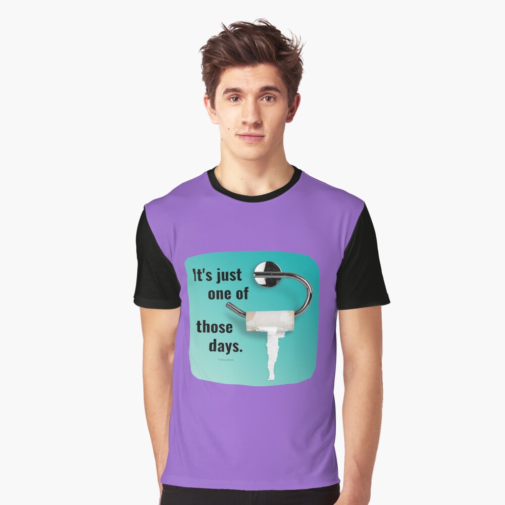 It's Just One of Those Days Toilet Bathroom Humor Graphic T-Shirt