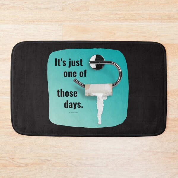 Item preview, It's Just One of Those Days Toilet Bathroom Humor designed and sold by SavvyCleaner.