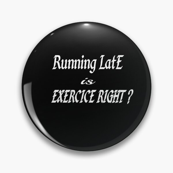 Item preview, Running Late is exercise right Classic shirt  designed and sold by Ikgha.