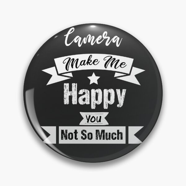 Item preview, Camera Makes me happy you not so much funny gift ideas for Camera lovers  designed and sold by biigshow.