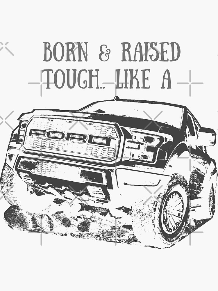 Born tough Ford F150 design Sticker for Sale by GlennW1