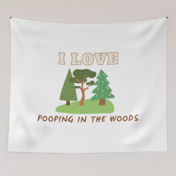 Item preview, I Love Pooping In The Woods designed and sold by LordAudes.