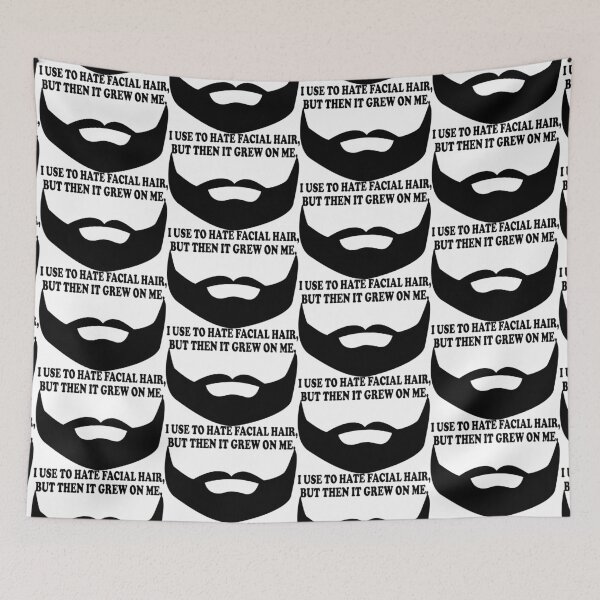 Item preview, I Use To Hate Facial Hair, But Then It Grew On Me. designed and sold by DomGDesign.