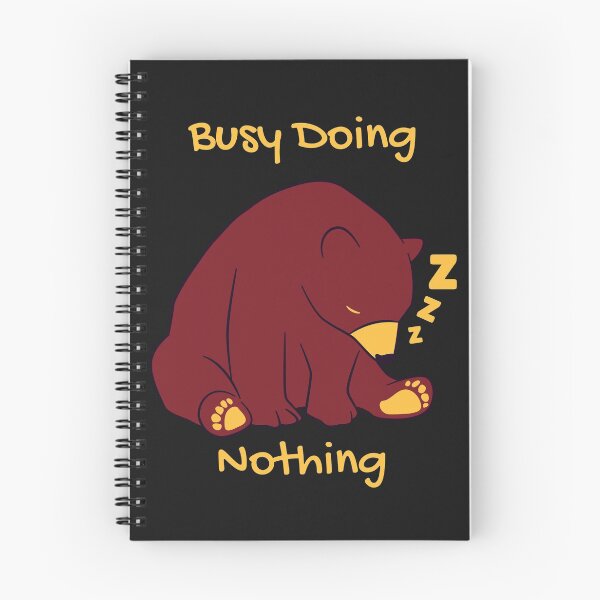 Item preview, Busy Doing Nothing designed and sold by Pixelcraftsmith.