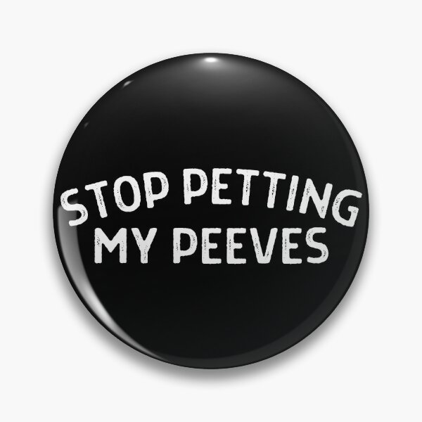 Item preview, Stop Petting My Peeves - White text designed and sold by MixedBagMerch.