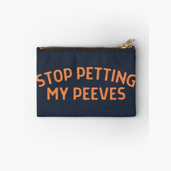 Item preview, Stop Petting My Peeves - Orange text designed and sold by MixedBagMerch.