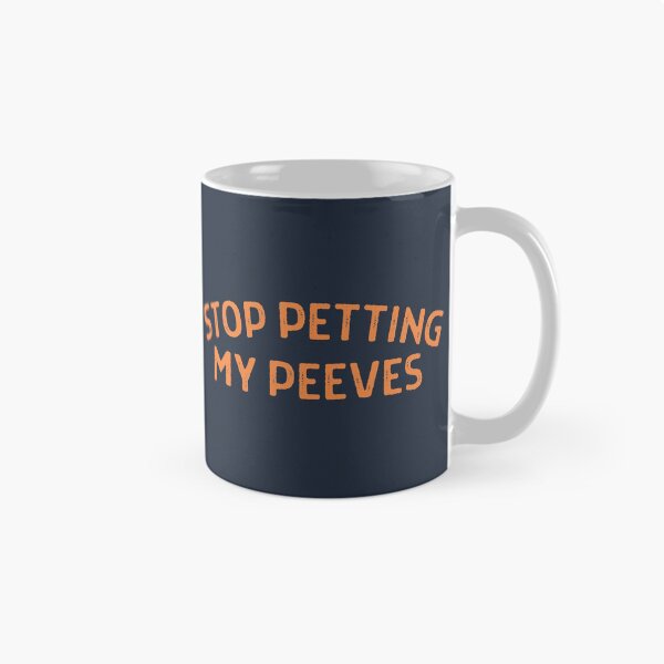 Item preview, Stop Petting My Peeves - Orange text designed and sold by MixedBagMerch.