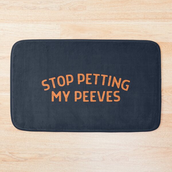 Item preview, Stop Petting My Peeves - Orange text designed and sold by MixedBagMerch.
