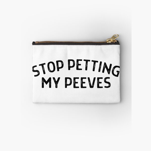 Item preview, Stop Petting My Peeves - Black text designed and sold by MixedBagMerch.