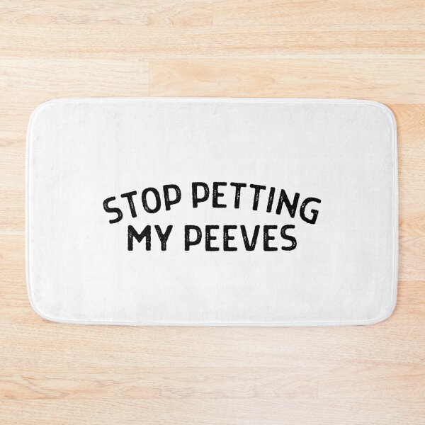 Item preview, Stop Petting My Peeves - Black text designed and sold by MixedBagMerch.