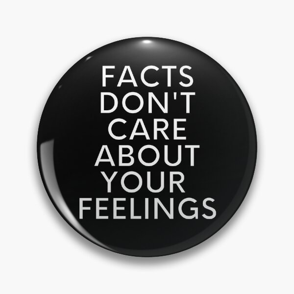 Item preview, Facts Dont Care About Feelings designed and sold by Designs24U.