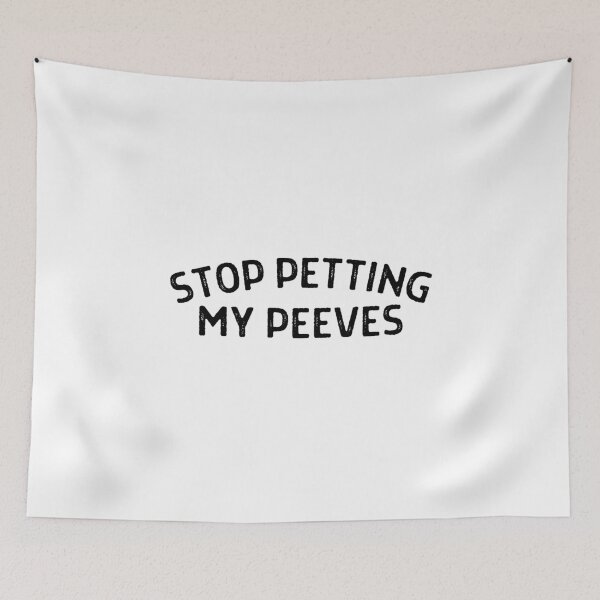 Item preview, Stop Petting My Peeves - Black text designed and sold by MixedBagMerch.