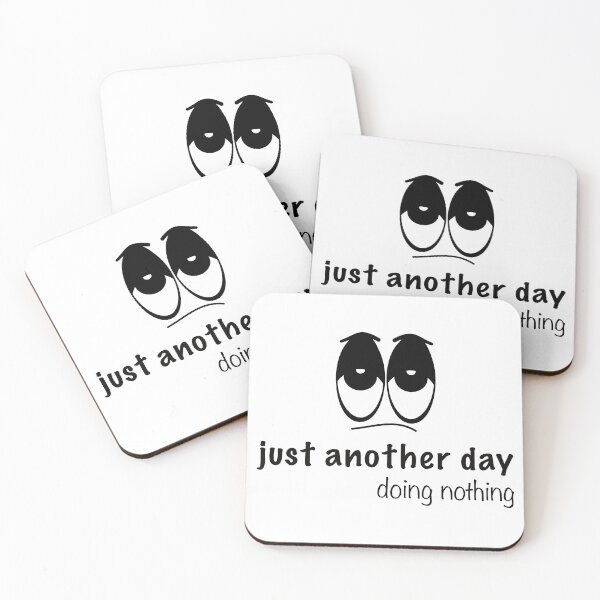 Item preview, Just Another Day Doing Nothing (Busy doing nothing) designed and sold by PixelHauss.