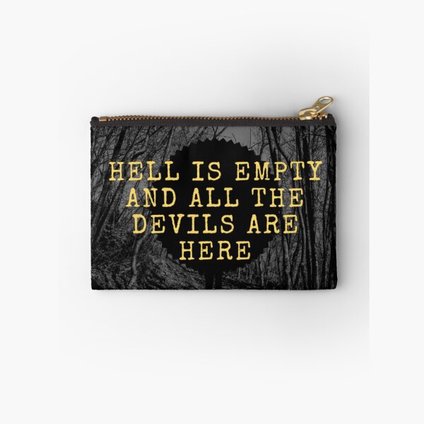 Item preview, Hell is Empty and all the Devils are Here designed and sold by Fifth-Marauder.