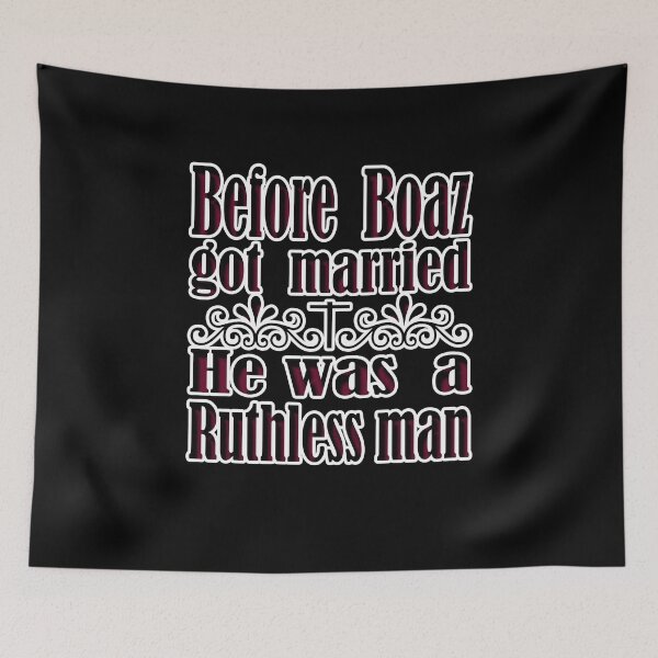 Item preview, Before Boaz Got Married; He Was a Ruthless Man designed and sold by duke818.