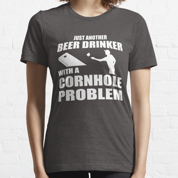 Just another beer drinker with a cornhole problem Essential T-Shirt