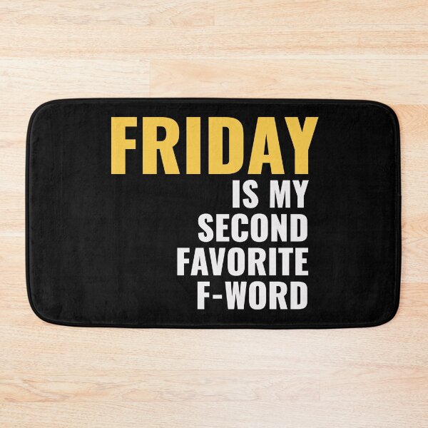 Item preview, Friday Is My Second-Favorite F-Word - Yellow Ver. designed and sold by Zerasu.