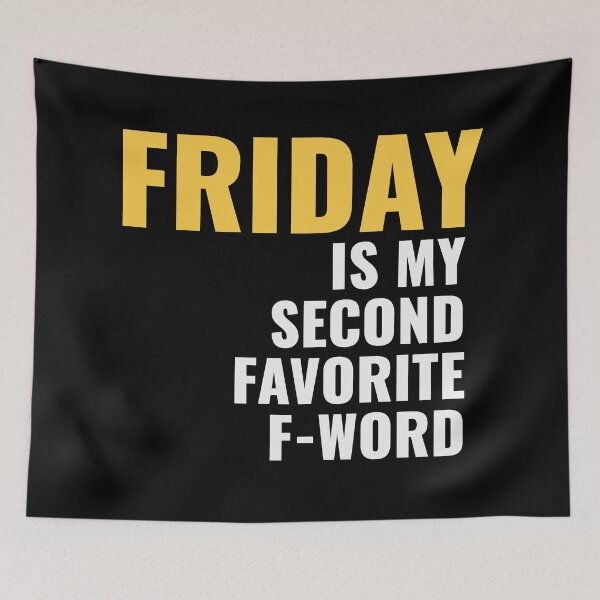 Item preview, Friday Is My Second-Favorite F-Word - Yellow Ver. designed and sold by Zerasu.