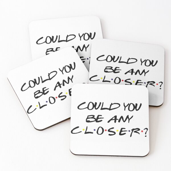 Item preview, Could you be any Closer? designed and sold by beckyhdesigns.