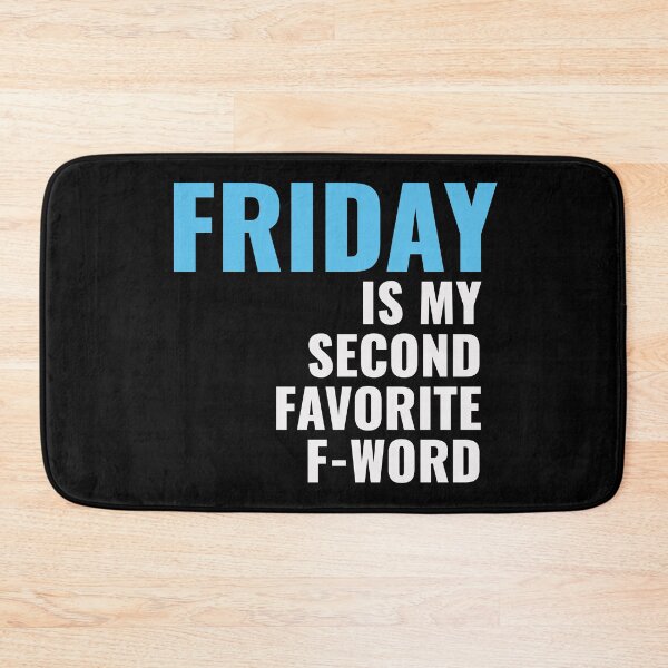 Item preview, Friday Is My Second-Favorite F-Word - Blue Ver. designed and sold by Zerasu.