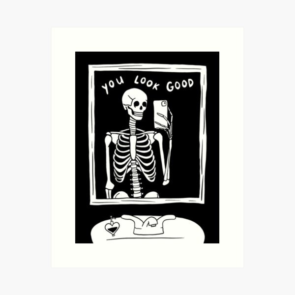 you look good skeleton mirror selfie black and white Art Print
