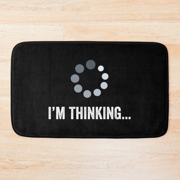 Item preview, I'm thinking, Funny loading designed and sold by 24FAHSION.