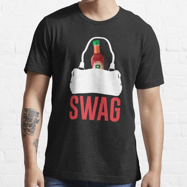 "I GOT HOT SAUCE IN MY BAG, SWAG" Tshirt for Sale by hellomalcolm