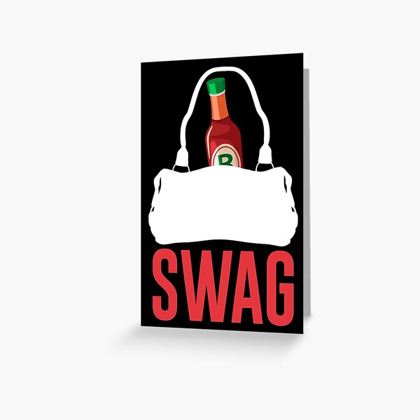 "I GOT HOT SAUCE IN MY BAG, SWAG" Greeting Card by hellomalcolm Redbubble