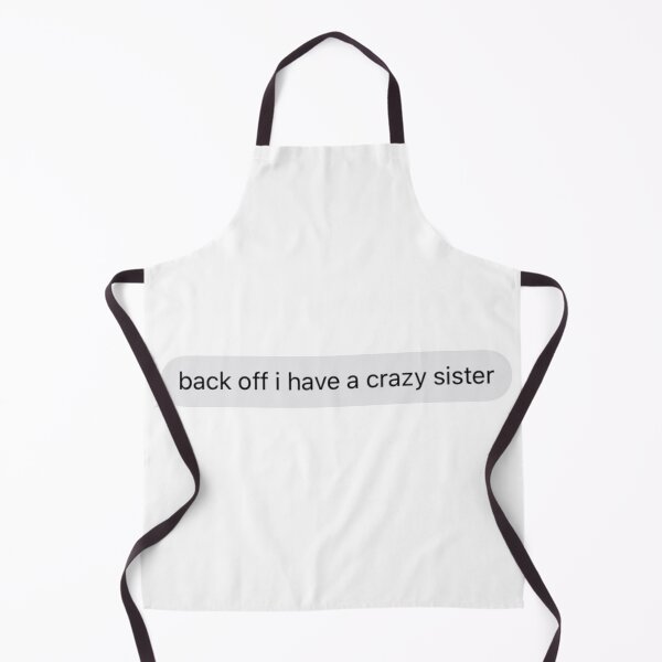 Item preview, back off i have a crazy sister designed and sold by tali-smith.