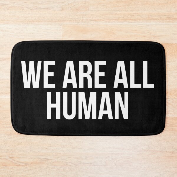 Item preview, WE ARE ALL HUMAN designed and sold by MadEDesigns.