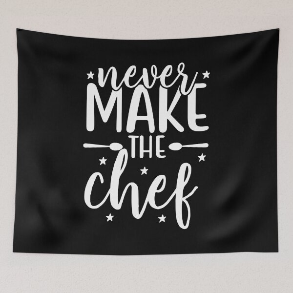 Item preview, never make the chef : gift for people who love baking and admir cooking  designed and sold by charaf19.