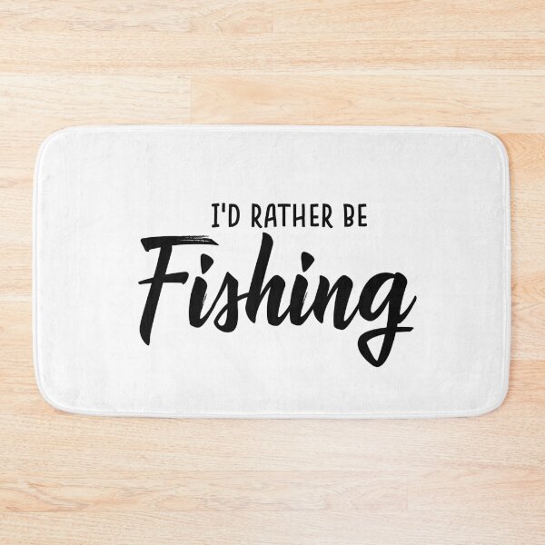 Item preview, I'D RATHER BE FISHING designed and sold by della95.