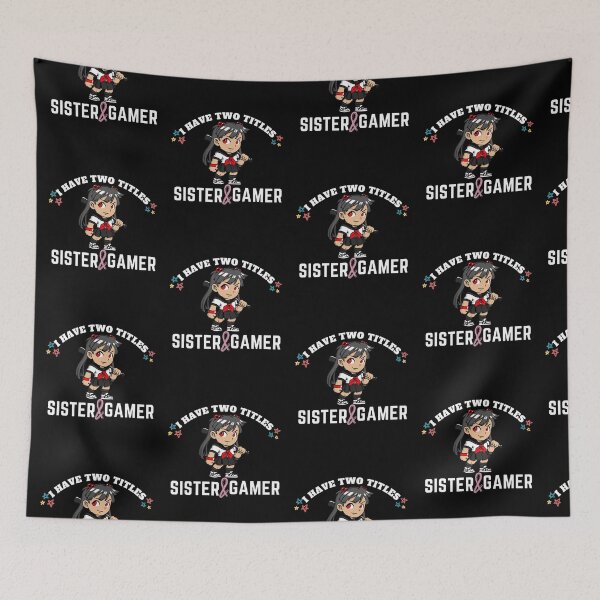 Item preview, I Have Two Titles Sister And Gamer designed and sold by Xrizen  Designs.